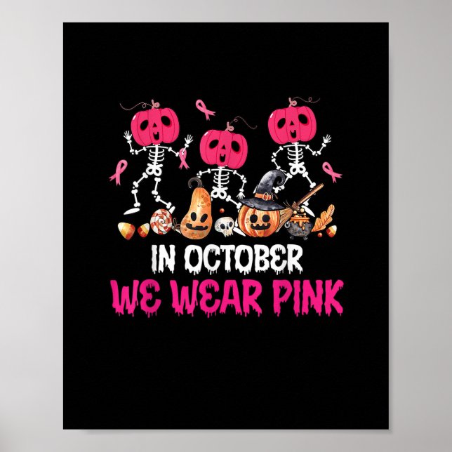 Funny Skeleton Halloween October We Wear Pink Brea Poster (Front)