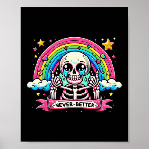 Funny Skeleton Halloween Shirts Never Better Skull Poster