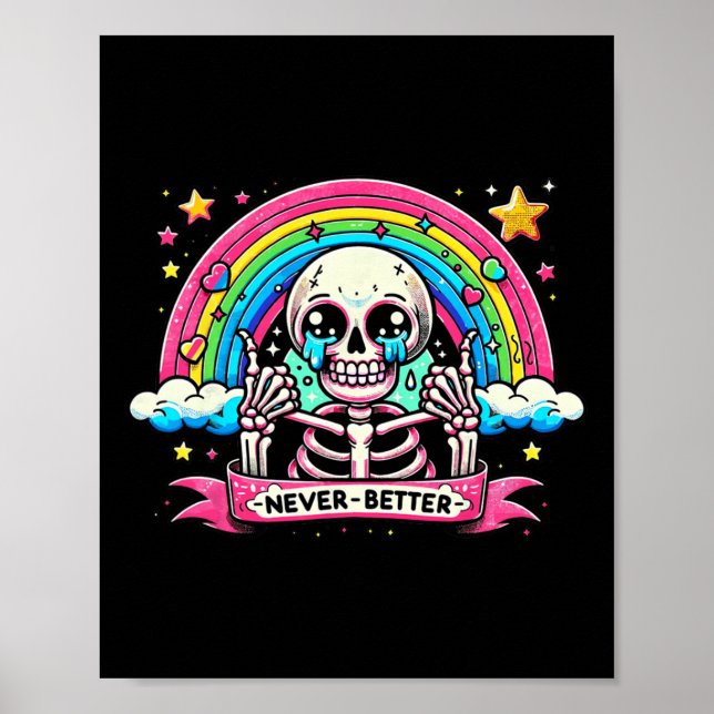 Funny Skeleton Halloween Shirts Never Better Skull Poster (Front)