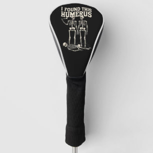 Funny Skeleton Humerus Pun Spooky Season Humour Golf Head Cover