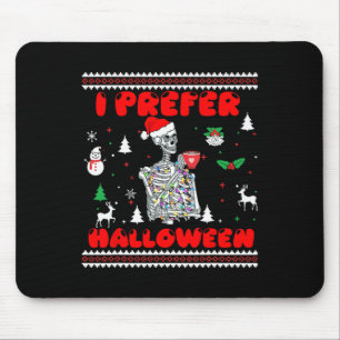 Funny Skeleton I Prefer Halloween Ugly Christmas S Mouse Mat