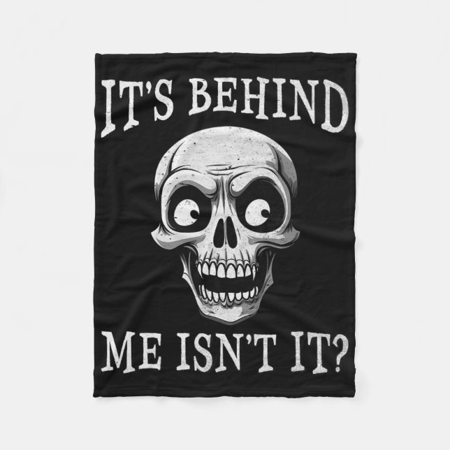 Funny Skeleton Its Behind Me Isn't It Lazy Hallowe Fleece Blanket (Front)