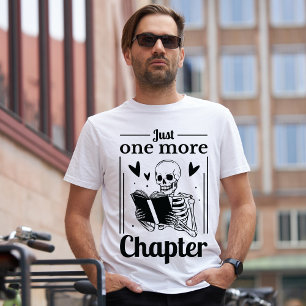 Funny Skeleton Just One More Chapter Book Lover T-Shirt