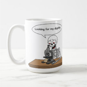 Funny Skeleton Looking For Dignity Coffee Mug