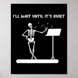 Funny Skeleton Music Teacher I'll Wait Until It's Poster