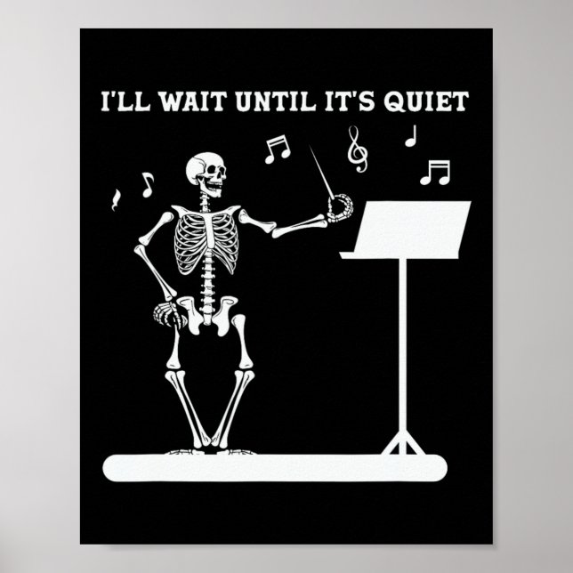 Funny Skeleton Music Teacher I'll Wait Until It's  Poster (Front)