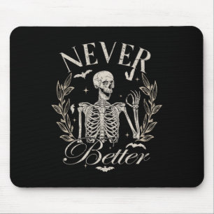 Funny Skeleton Never Better Halloween Men Women Ki Mouse Mat