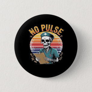 Funny Skeleton Nurse No Pulse Design � Dark Humor 6 Cm Round Badge