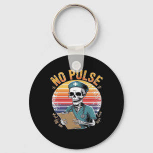 Funny Skeleton Nurse No Pulse Design � Dark Humor  Key Ring