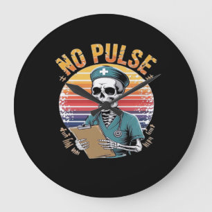 Funny Skeleton Nurse No Pulse Design – Dark Humor  Large Clock