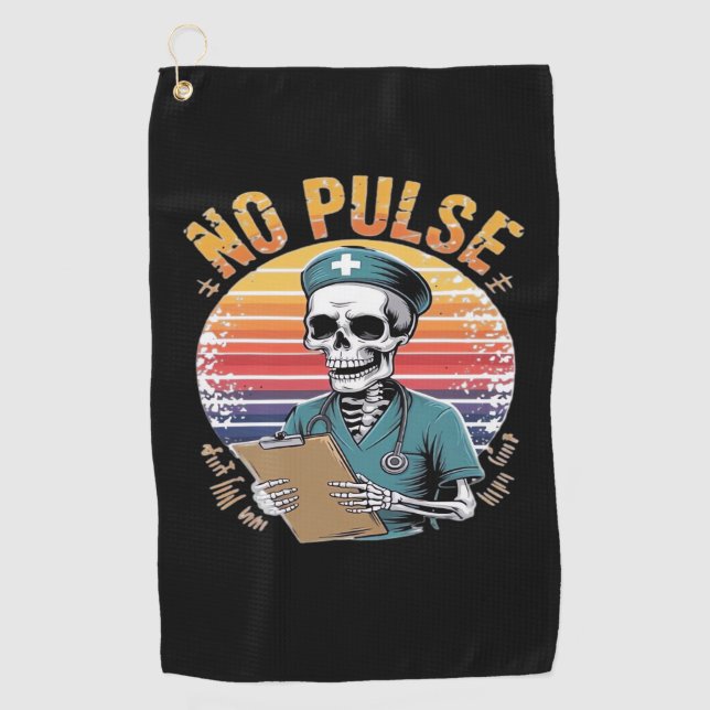 Funny Skeleton Nurse No Pulse Design – Dark Humour Golf Towel (Front)