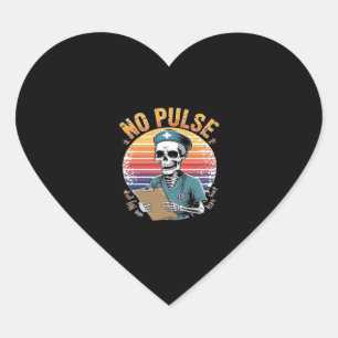 Funny Skeleton Nurse No Pulse Design � Dark Humour Heart Sticker