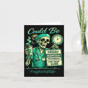 Funny skeleton nursing night shift life squad nurs card