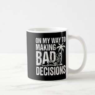 Funny skeleton on way to making bad decisions coffee mug