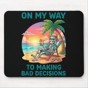 Funny skeleton on way to making bad decisions mouse mat