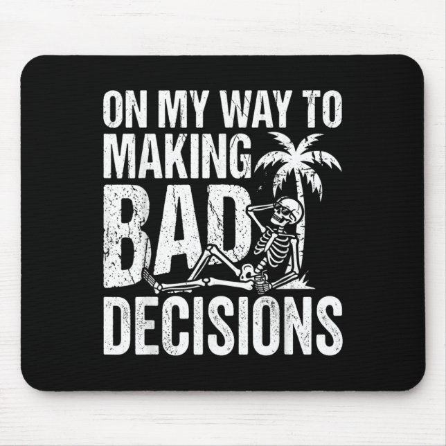 Funny Skeleton On Way to Making Bad Decisions Mouse Mat (Front)