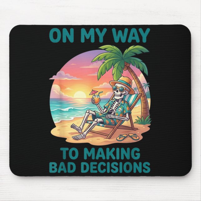 Funny Skeleton On Way to Making Bad Decisions Mouse Mat (Front)