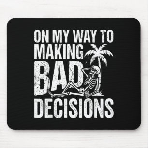Funny skeleton on way to making bad decisions mouse mat