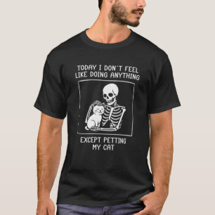 Funny Skeleton Petting Cat Lazy Halloween Cat Love T-Shirt