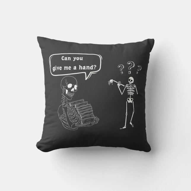 Funny Skeleton Pun Can You Give Me a Hand Cushion (Front)