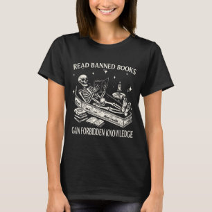 Funny Skeleton Read Banned Books Gain Forbidden Kn T-Shirt