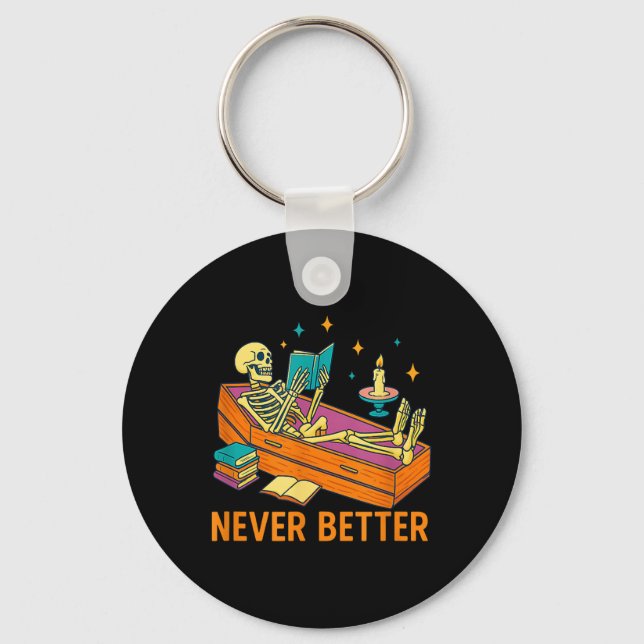 Funny Skeleton Reading Book In Coffin Never Better Key Ring (Front)