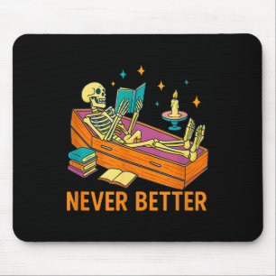 Funny Skeleton Reading Book In Coffin Never Better Mouse Mat