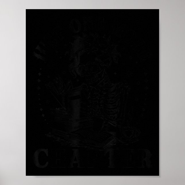 Funny Skeleton Reading Book Just One More Chapter  Poster (Front)