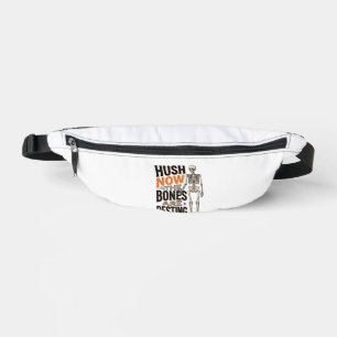 Funny Skeleton Shirt, Hush Now Halloween Engraving Bum Bags