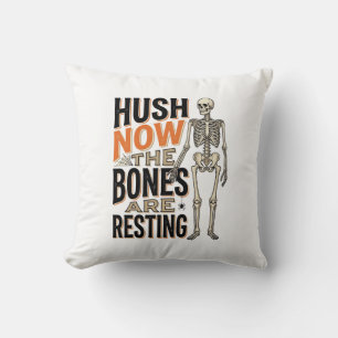 Funny Skeleton Shirt, Hush Now Halloween Engraving Cushion