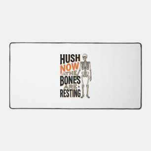 Funny Skeleton Shirt, Hush Now Halloween Engraving Desk Mat