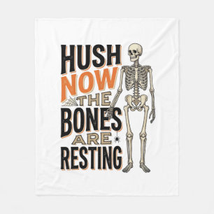 Funny Skeleton Shirt, Hush Now Halloween Engraving Fleece Blanket