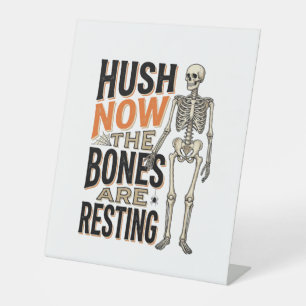 Funny Skeleton Shirt, Hush Now Halloween Engraving Pedestal Sign