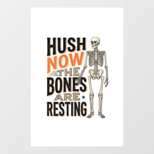 Funny Skeleton Shirt, Hush Now Halloween Engraving Window Cling