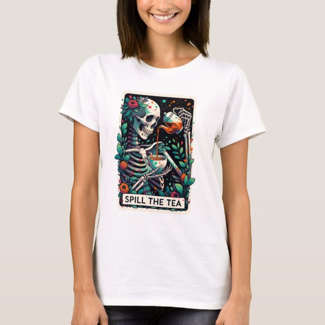 Funny Skeleton Spill the Tea Tarot T-Shirt (Front)