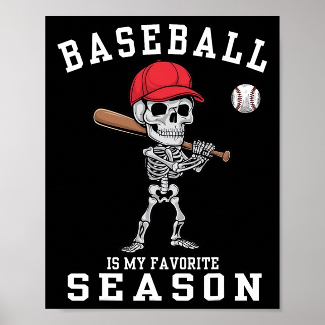 Funny Skeleton Sports Player Baseball Is My Favori Poster (Front)