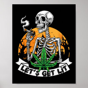 Funny Skeleton Stoner Smoking Weed Let's Get Lit H Poster