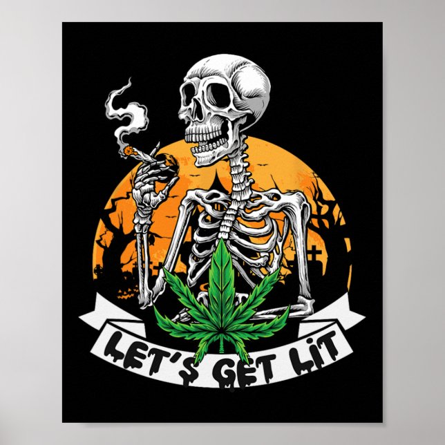 Funny Skeleton Stoner Smoking Weed Let's Get Lit H Poster (Front)