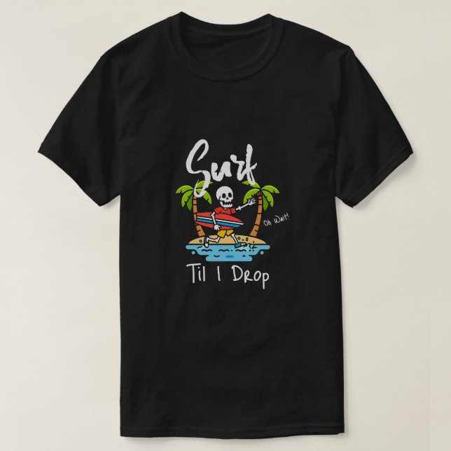 Funny Skeleton Surfing Beach vacation  T-Shirt (Design Front)
