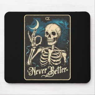 Funny Skeleton Tarot Card Never Better Skull Hallo Mouse Mat