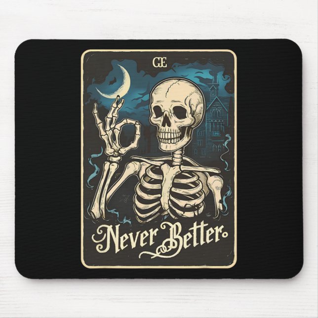 Funny Skeleton Tarot Card Never Better Skull Hallo Mouse Mat (Front)