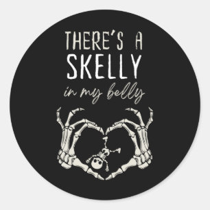 Funny Skeleton There's Skelly In My Belly Pregnant Classic Round Sticker
