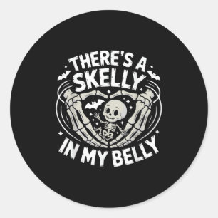 Funny Skeleton There's Skelly In My Belly Pregnant Classic Round Sticker