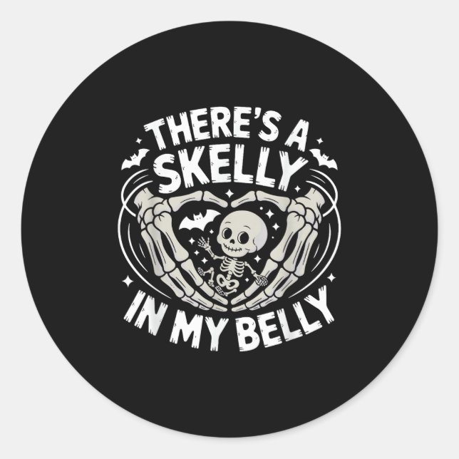 Funny Skeleton There's Skelly In My Belly Pregnant Classic Round Sticker (Front)