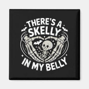 Funny Skeleton There's Skelly In My Belly Pregnant Magnet