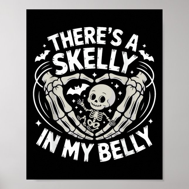 Funny Skeleton There's Skelly In My Belly Pregnant Poster (Front)