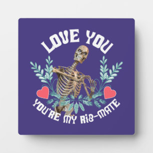 Funny Skeleton Valentine Rib Mate Goth Humour Plaque