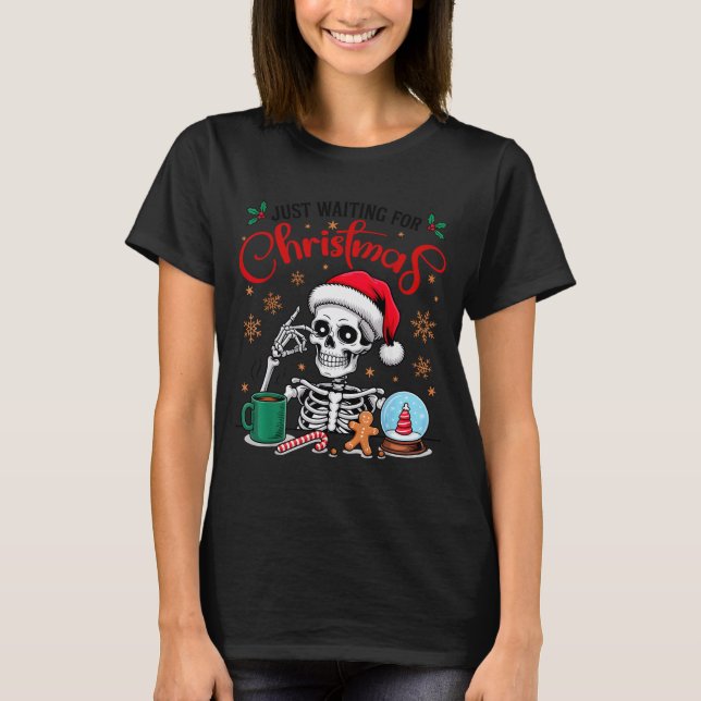Funny Skeleton Waiting For Christmas Kids Men Wome T-Shirt (Front)