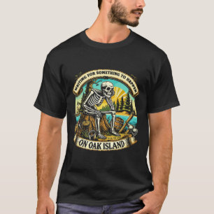 Funny Skeleton Waiting Something To Happen On Oak T-Shirt