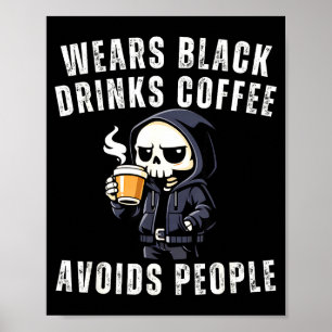 Funny skeleton wears black drinks coffee avoidsFun Poster